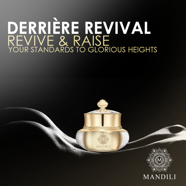 DERRIERE REVIVAL revive &raise your standards to glorious heights